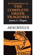 A Commentary on the Complete Greek Tragedies. Aeschylus