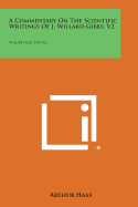A Commentary on the Scientific Writings of J. Willard Gibbs, V2: Theoretical Physics