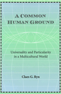 A Common Human Ground: Universality and Particularity in a Multicultural World