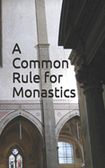 A Common Rule for Monastics