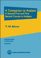 A Companion to Analysis: A Second First and First Second Course in Analysis