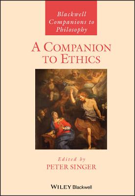 A Companion to Ethics - Singer, Peter (Editor)