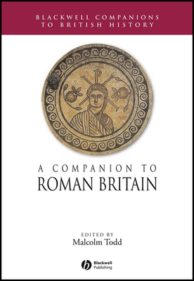 A Companion to Roman Britain - Todd, Malcolm (Editor)