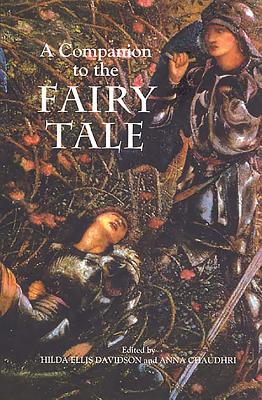 A Companion to the Fairy Tale - Davidson, Hilda Ellis, Dr. (Editor), and Chaudhri, Anna (Editor)