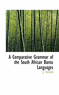 A Comparative Grammar of the South African Bantu Languages