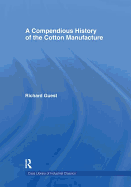A Compendious History of Cotton Manufacture