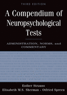 A Compendium of Neuropsychological Tests: Administration, Norms, and Commentary