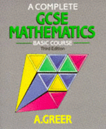 A Complete GCSE Mathematics: Basic Course - Greer, Alex, and Hopkins, B.