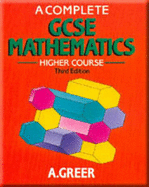 A Complete GCSE Mathematics: Higher Course - Greer, Alex