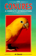 A Complete Guide to Conures - David, Al