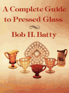 A Complete Guide to Pressed Glass