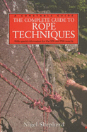 A Complete Guide to Rope Techniques - Shepherd, Nigel