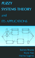 A Complete Introduction to the Field: Fuzzy Systems Theory and Its Applications