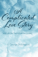 A Complicated Love Story: Focus on the Fourth Gospel