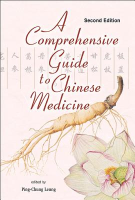 A Comprehensive Guide To Chinese Medicine - Leung, Ping-chung (Editor)