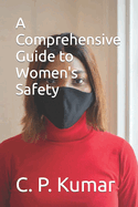 A Comprehensive Guide to Women's Safety