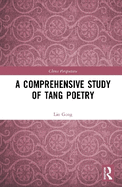 A Comprehensive Study of Tang Poetry