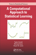 A Computational Approach to Statistical Learning
