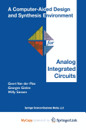 A Computer-Aided Design and Synthesis Environment for Analog Integrated Circuits