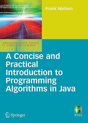 A Concise and Practical Introduction to Programming Algorithms in Java - Nielsen, Frank