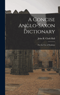 A Concise Anglo-Saxon Dictionary: For the Use of Students