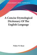 A Concise Etymological Dictionary Of The English Language