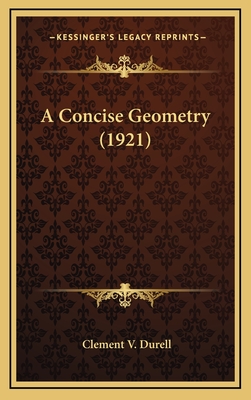 A Concise Geometry (1921) - Durell, Clement V