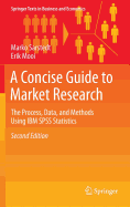 A Concise Guide to Market Research: The Process, Data, and Methods Using IBM SPSS Statistics