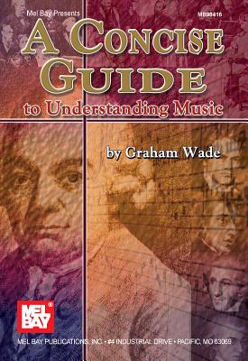 A Concise Guide to Understanding Music - Wade, Graham