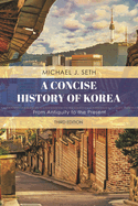 A Concise History of Korea: From Antiquity to the Present