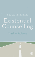 A Concise Introduction to Existential Counselling
