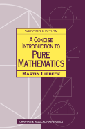 A Concise Introduction to Pure Mathematics, Second Edition