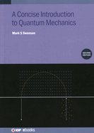 A Concise Introduction to Quantum Mechanics (Second Edition)