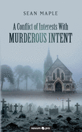 A Conflict of Interests With Murderous Intent