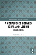 A Confluence Between Iqbal and Leibniz: Self and Monad