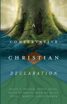 A Conservative Christian Declaration - Bauder, Kevin T, and De Bruyn, David, and Riley, Michael