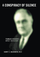A Conspiracy of Silence: Franklin D. Roosevelt Impact on History