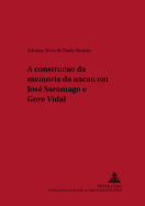 A Constru??o Da Mem?ria Da Na??o Em Jos? Saramago E Gore Vidal