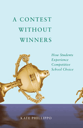 A Contest Without Winners: How Students Experience Competitive School Choice