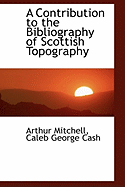 A Contribution to the Bibliography of Scottish Topography