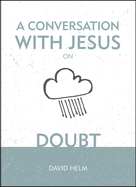 A Conversation With Jesus... on Doubt