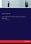 A conversational grammar of the German language; with comprehensive reference-pages: For use in translation and composition