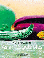 A Cook's Guide to Asian Vegetables - Hutton, Wendy