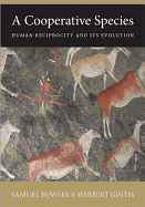 A Cooperative Species: Human Reciprocity and Its Evolution