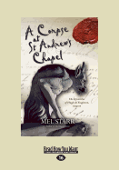 A Corpse at St Andrew's Chapel: The Second Chronicle of Hugh De Singleton, Surgeon