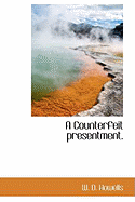 A Counterfeit Presentment