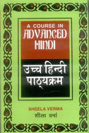 A Course in Advanced Hindi - Varma, Sila, and Verma, Sheela