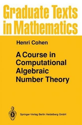 A Course in Computational Algebraic Number Theory - Cohen, Henri