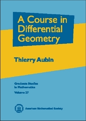 A Course in Differential Geometry. - Aubin, Thierry