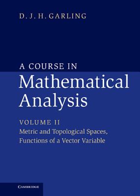 A Course in Mathematical Analysis - Garling, D. J. H.